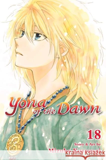 Yona of the Dawn, Vol. 18 Mizuho Kusanagi 9781421588001