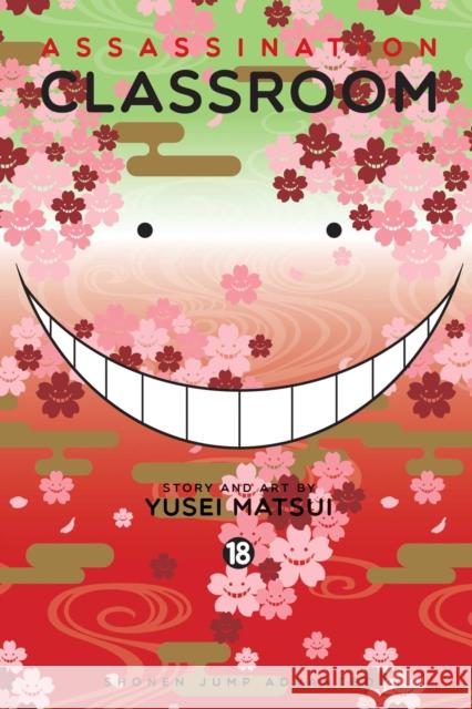 Assassination Classroom, Vol. 18 Yusei Matsui 9781421590936 Viz Media, Subs. of Shogakukan Inc