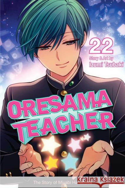 Oresama Teacher, Vol. 22 Izumi Tsubaki 9781421593456 Viz Media, Subs. of Shogakukan Inc