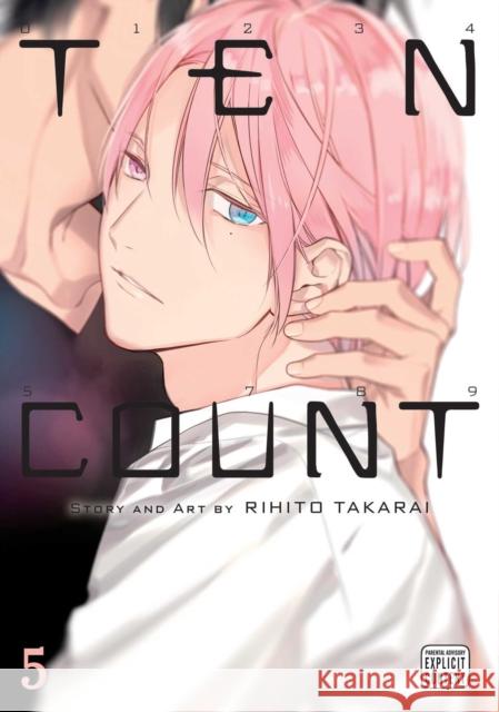 Ten Count, Vol. 5 Rihito Takarai 9781421593739 Viz Media, Subs. of Shogakukan Inc