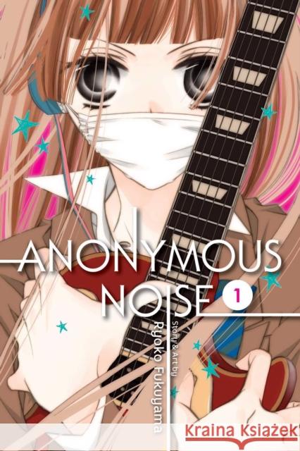 Anonymous Noise, Vol. 1 Ryoko Fukuyama 9781421594200 Viz Media, Subs. of Shogakukan Inc