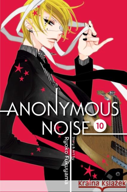 Anonymous Noise, Vol. 10 Ryoko Fukuyama 9781421594293 Viz Media