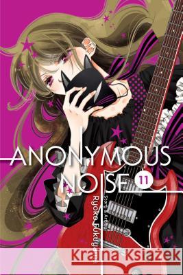 Anonymous Noise, Vol. 11 Ryoko Fukuyama 9781421597737