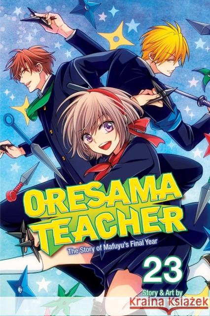 Oresama Teacher, Vol. 23 Izumi Tsubaki 9781421597744 Viz Media, Subs. of Shogakukan Inc