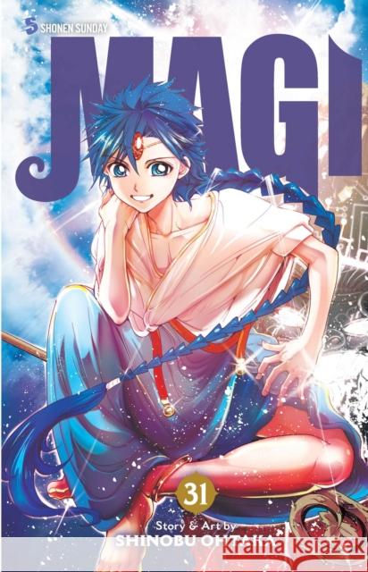 Magi: The Labyrinth of Magic, Vol. 31 Shinobu Ohtaka 9781421598642 Viz Media, Subs. of Shogakukan Inc