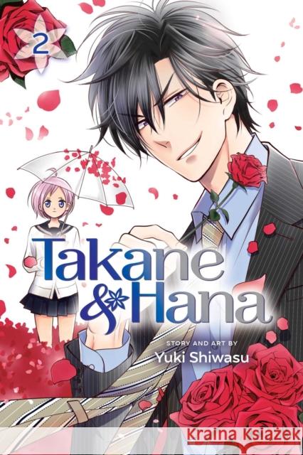Takane & Hana, Vol. 2 Yuki Shiwasu 9781421599014 Viz Media, Subs. of Shogakukan Inc