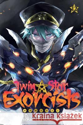 Twin Star Exorcists, Vol. 12: Onmyoji Yoshiaki Sukeno 9781421599090 Viz Media, Subs. of Shogakukan Inc