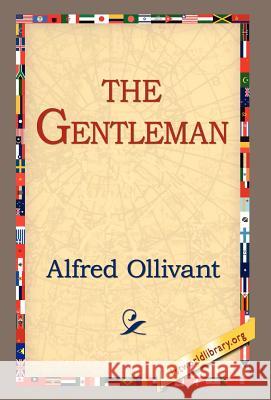 The Gentleman Alfred Ollivant 9781421800011