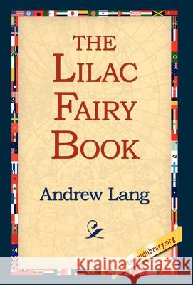 The Lilac Fairy Book Andrew Lang 9781421800059 1st World Library