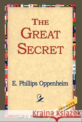 The Great Secret E. Phillips Oppenheim 9781421800196 1st World Library