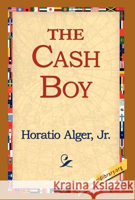 The Cash Boy Horatio Alger 9781421800455