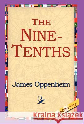 The Nine-Tenths James Oppenheim 9781421800585