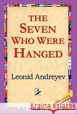 The Seven Who Were Hanged Leonid Andreyev 9781421800684 1st World Library