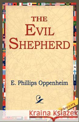 The Evil Shepherd E. Phillips Oppenheim 9781421801179 1st World Library