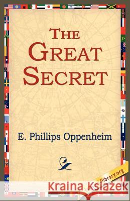 The Great Secret E. Phillips Oppenheim 9781421801193 1st World Library