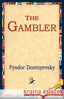 The Gambler Fyodor Dostoyevsky 9781421801285 1st World Library