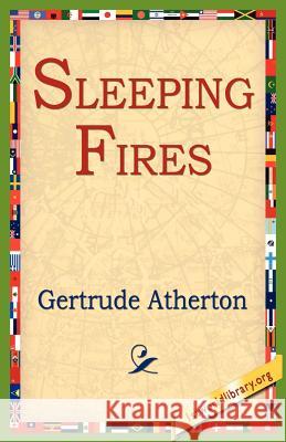 Sleeping Fires Gertrude Franklin Horn Atherton 9781421801339 1st World Library