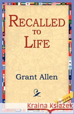 Recalled to Life Grant Allen 9781421801353