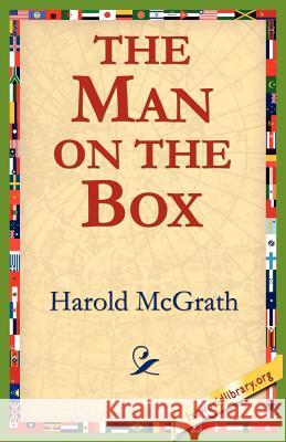 The Man on the Box Harold McGrath 9781421801384 1st World Library