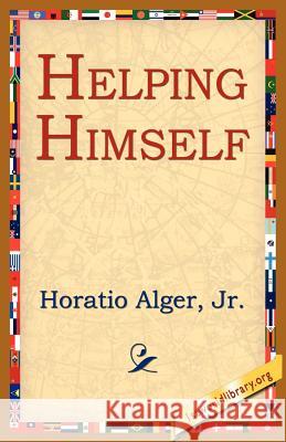 Helping Himself Horatio Alger 9781421801438 1st World Library