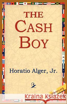 The Cash Boy Horatio Alger 9781421801452 1st World Library