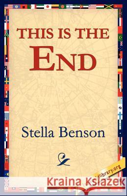 This Is the End Stella Benson 9781421801902