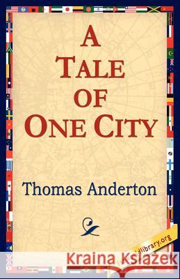 A Tale of One City Thomas Anderton 9781421801971