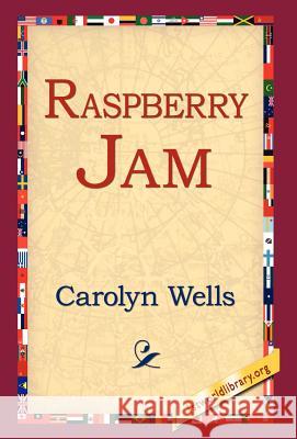 Raspberry Jam Carolyn Wells 9781421803104 1st World Library