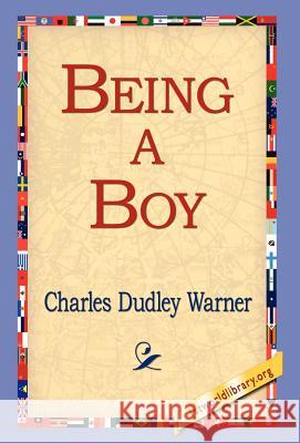 Being a Boy Charles Dudley Warner 9781421803142 1st World Library