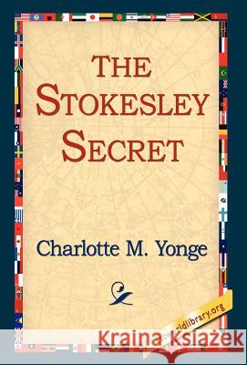 The Stokesley Secret Charlotte M. Yonge 9781421803197 1st World Library