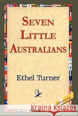 Seven Little Australians Ethel Turner 9781421803333