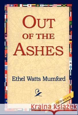 Out of the Ashes Ethel Watts Mumford 9781421803340