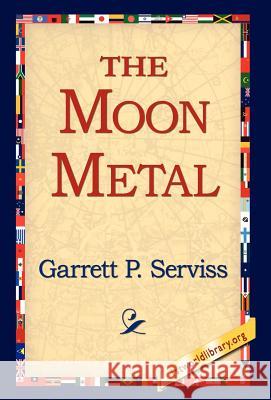 The Moon Metal Garrett Putman Serviss 9781421803418