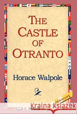 The Castle of Otranto Horace Walpole 9781421803548 1st World Library