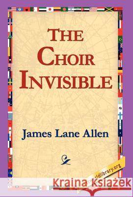 The Choir Invisible James Lane Allen 9781421803609