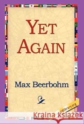 Yet Again Max Beerbohm 9781421803746