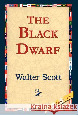 The Black Dwarf Walter Scott 9781421803999 1st World Library