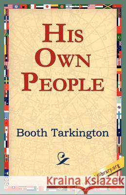 His Own People Booth Tarkington 9781421804088 1st World Library