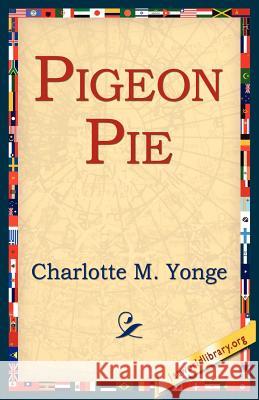 Pigeon Pie Charlotte M. Yonge 9781421804170 1st World Library