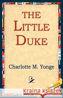 The Little Duke Charlotte M. Yonge 9781421804187 1st World Library
