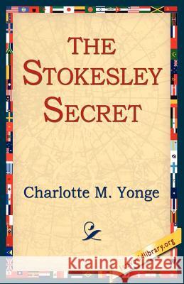 The Stokesley Secret Charlotte M. Yonge 9781421804194 1st World Library