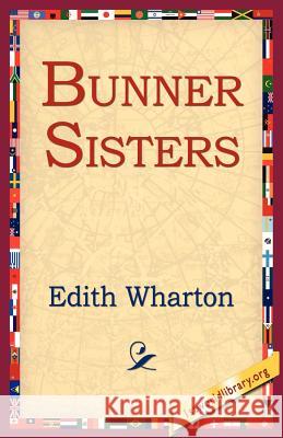 Bunner Sisters Edith Wharton 9781421804293 1st World Library