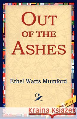 Out of the Ashes Ethel Watts Mumford 9781421804347