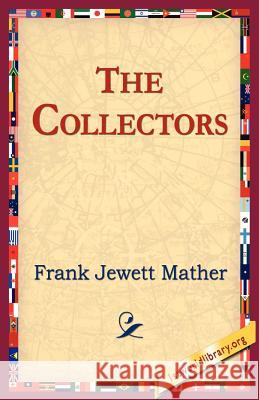 The Collectors Frank Jewett Mather 9781421804392