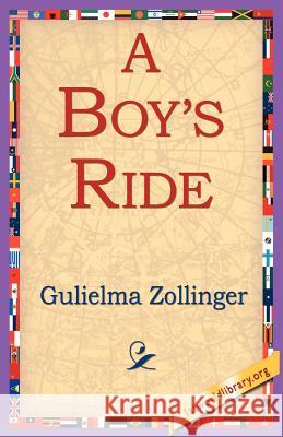 A Boy's Ride Gulielma Zollinger 9781421804491 1st World Library