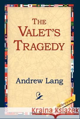 The Valet's Tragedy Andrew Lang 9781421806037 1st World Library