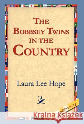 The Bobbsey Twins in the Country Laura Lee Hope 9781421806556 1st World Library