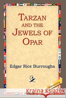 Tarzan and the Jewels of Opar Edgar Rice Burroughs 9781421807102 1st World Library