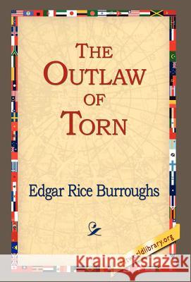 The Outlaw of Torn Edgar Rice Burroughs 9781421807249 1st World Library