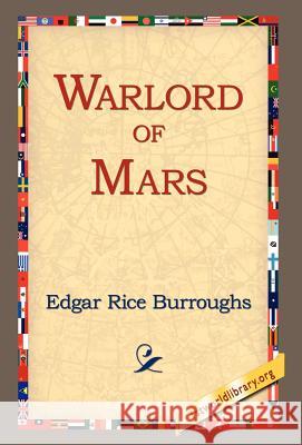 Warlord of Mars Edgar Rice Burroughs 9781421807324 1st World Library